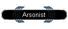 Arsonist